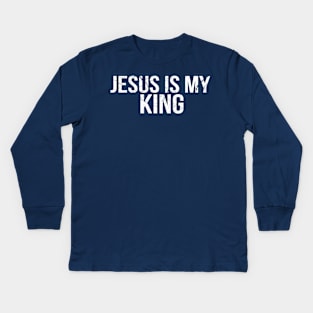 Jesus Is My King Cool Motivational Christian Kids Long Sleeve T-Shirt